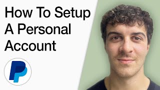 How To Setup A Paypal Personal Account (Full 2025 Guide)