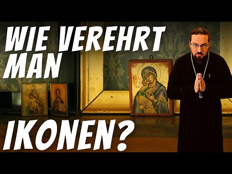 Wie verehrt man Ikonen?