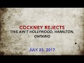 COCKNEY REJECTS - This Ain't Hollywood, Hamilton, Ontario, July 23, 2017 (STRONGER THAN EVER VIDEOS)