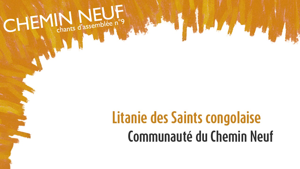 TÉLÉCHARGER LITANIE DES SAINTS DE LA COMMUNAUTÉ DU CHEMIN NEUF SAINTS NEUF TÉLÉCHARGER DE LA DU CHEMIN COMMUNAUTÉ LITANIE DES