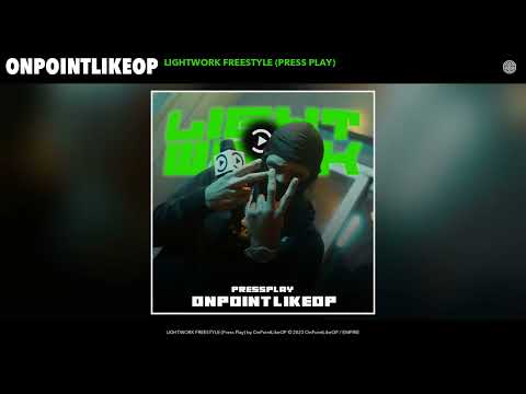 OnPointLikeOP - LIGHTWORK FREESTYLE (Press Play) (Official Audio)