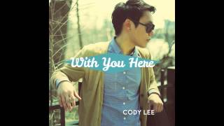 With You Here - Cody Lee
