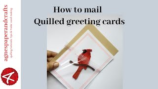 How to mail quilled greeting cards safely | How to mail a quilled card
