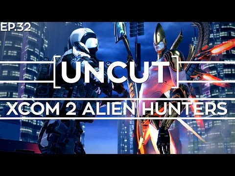 [UNCUT] XCOM 2: Alien Hunter's ft. Shen's Last Gift (Mission 31)