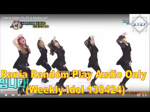 Rania Random Play - Weekly Idol 130424(Audio Only)