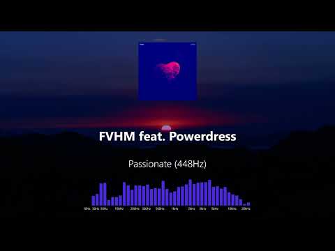 FVHM feat. Powerdress - Passionate (448Hz)