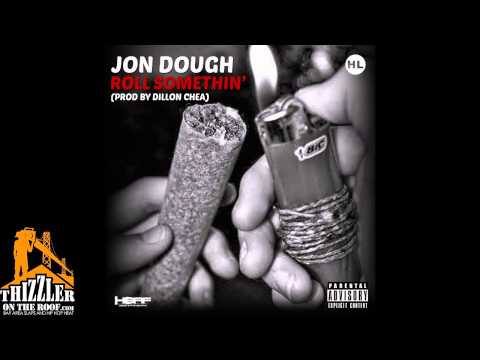 Jon Dough - Roll Somethin' (Prod. Dillon Chea) [Thizzler.com]