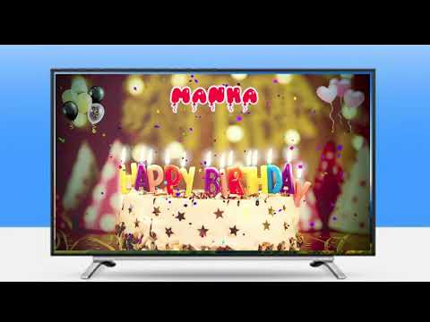 MANHA Birthday Song – Happy Birthday Manha1