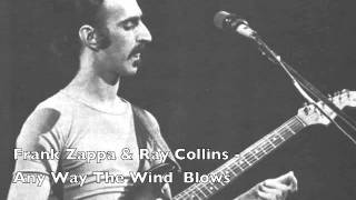 Frank Zappa & Ray Collins - Any Way The Wind Blows