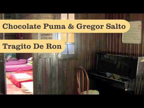 Chocolate Puma & Gregor Salto - Tragito De Ron