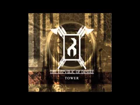 The Republic of Desire - Razing The Tower