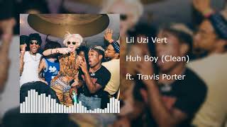 Lil Uzi - Huh Boy (Clean) ft. Travis Porter