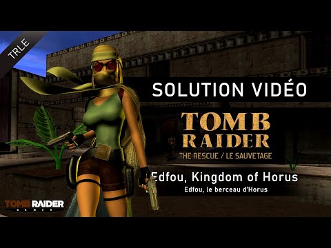 [TRLE] Tomb Raider : The Rescue (2001/2003) - #02 - Edfou, Kingdom of Horus