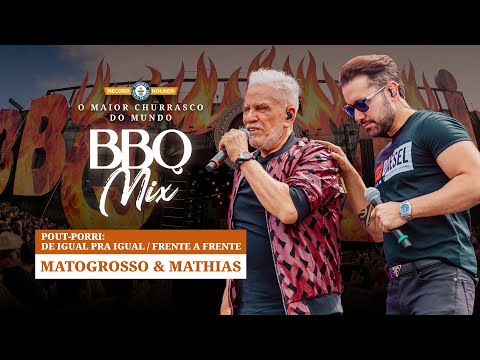Matogrosso e Mathias - Pout-Porri: De igual pra igual / Frente a Frente - BBQ Mix 2022 Goiânia
