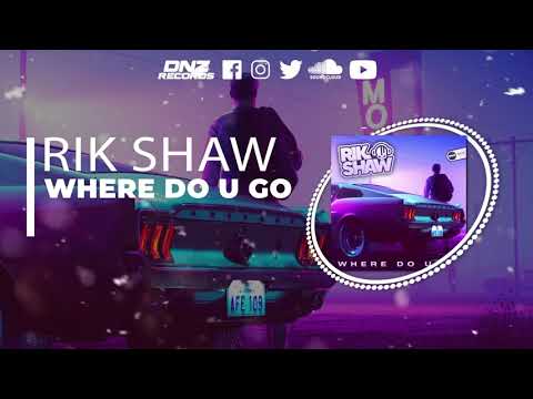 DNZF1129 // RIK SHAW - WHERE DO U GO (Official Video DNZ RECORDS)