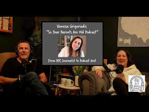 GenX Adulting Podcast Episode 67 GenX Speaks: Vanessa Grigoriadis - So Your Parents Are Old Podcast