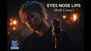Download lagu Eyes, Nose, Lips ( RnB Cover) | KRIX mp3