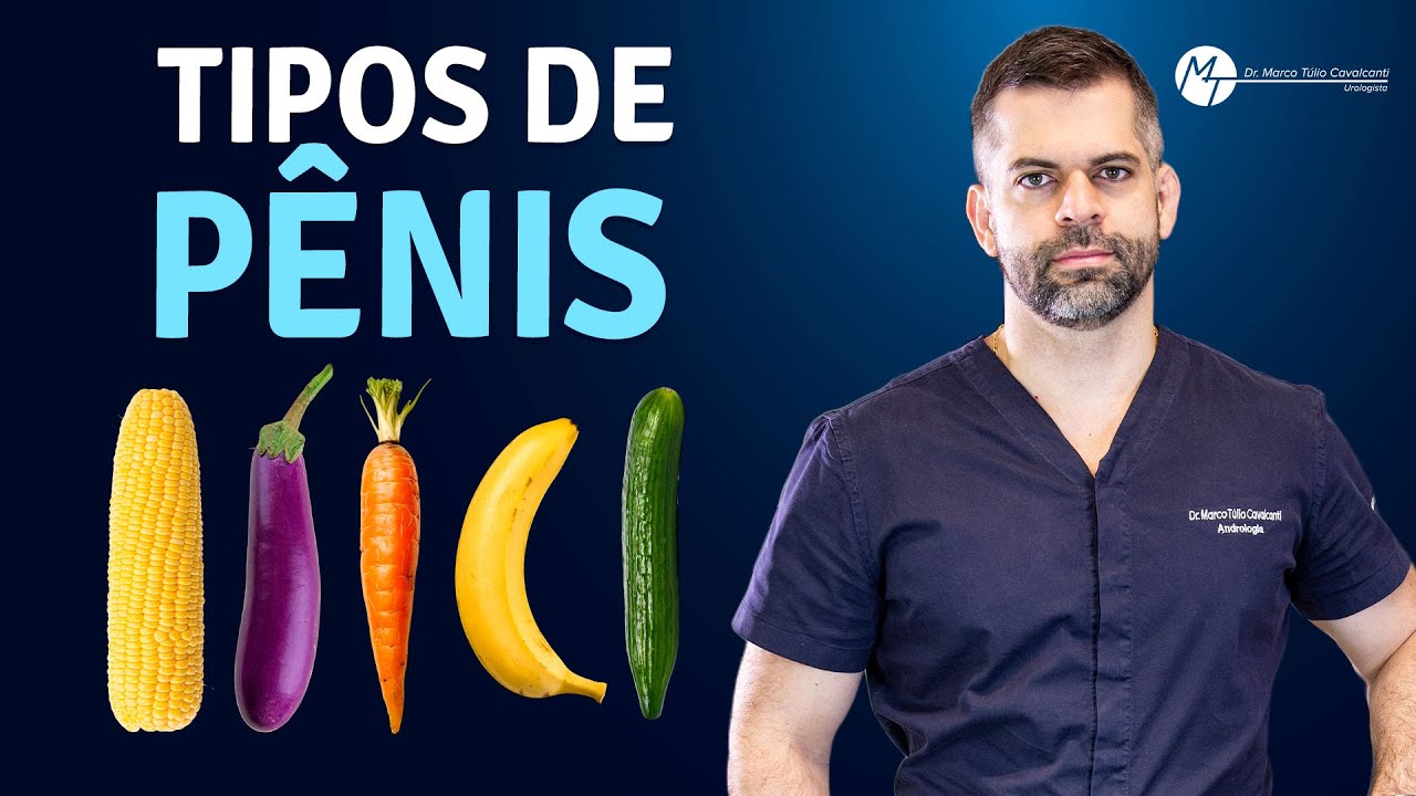Tipos de Pênis | Dr. Marco Túlio Cavalcanti