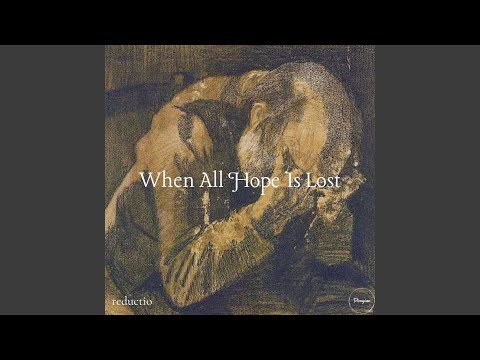 When All Hope Is Lost