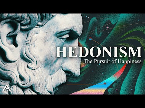 Hedonism: The Pursuit of Happiness