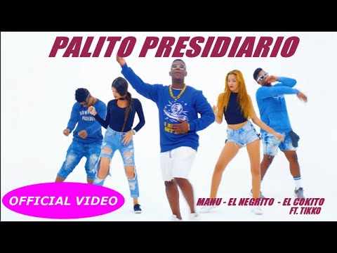 EL NEGRITO, EL KOKITO MANU MANU Ft. TIKKO - EL PALITO PRESIDIARIO - (OFFICIAL VIDEO) REGGAETON 2018