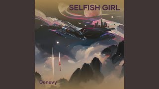Selfish Girl