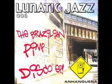 Anhanguera - 2. Uh Ah (Original Mix)  (The Brazilian Pimp Disco EP)