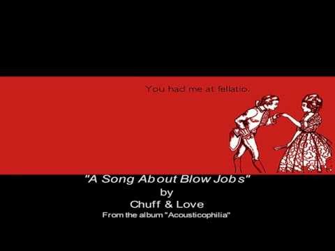 Chuff & Love - A Song About Blow Jobs