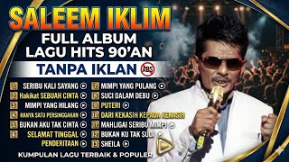 Download lagu SALEEM IKLIM FULL ALBUM 🎧 | LAGU MALAYSIA | NOSTALGIA | TANPA IKLAN mp3