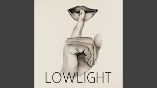 Lowlight Music Video