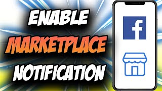 How to Enable Facebook Marketplace Notifications 2021 ✅