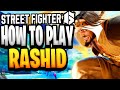 Street Fighter 6 How To Play RASHID Guide Combos Tips