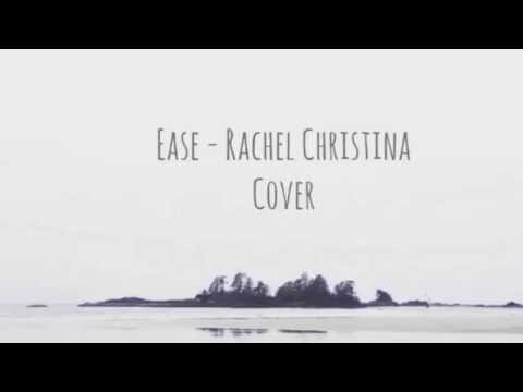 Ease - Troye Sivan ft. Broods (Rachel Christina Cover)