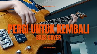 Download lagu PERGI UNTUK KEMBALI (ELLO) - BASS COVER mp3