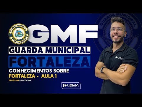 CONHECIMENTOS SOBRE FORTALEZA - AULA 1 - GUARDA MUNICIPAL DE FORTALEZA | Prof. Caio Victor