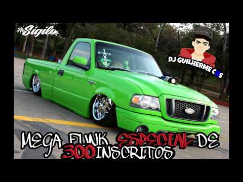 MEGA FUNK ESPECIAL DE 300 INSCRITOS (DJ GUILHERME CXS)  ✅😋