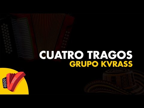 Cuatro Tragos, Grupo Kvrass, Video Letra - Sentir Vallenato