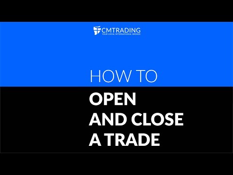 How to Open and Close a Trade CMTrading