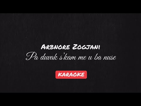 Arbnore Zogjani - Pa duvak s'kam me u ba nuse (KARAOKE VERSION)
