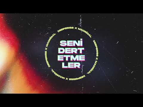 Deeperise x Madrigal - Seni Dert Etmeler
