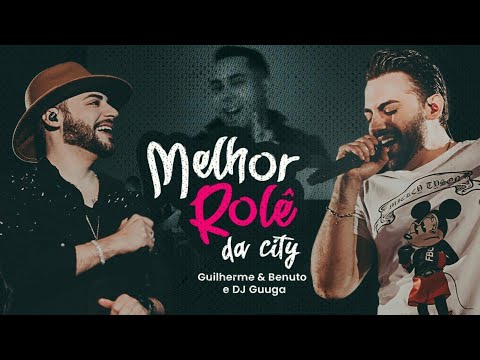 Guilherme & Benuto "Melhor Rolê Da City Feat. DJ Guuga (MÚSICA NOVA)
