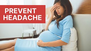 Say Goodbye to Headaches During Pregnancy: Symptoms, Causes & Prevention Tips | Expert Advice