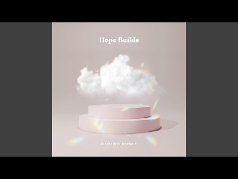 Hope Builds (Live)