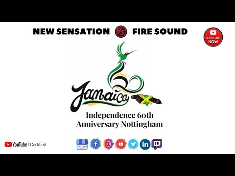 Sound Clash: Fire Sound 🆚 New sensation Jamaica 60th Independence Celebrations @ Nottingham 2022