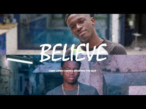 Hardy Caprio x Not3s x Afroswing Type Beat "Believe" | UK Afroswing Instrumental 2018