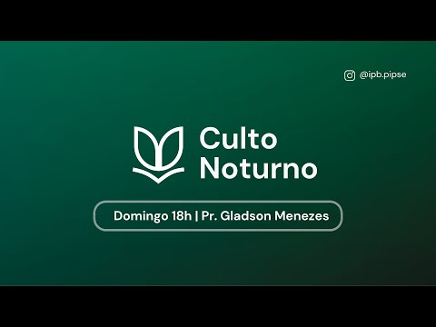 Culto Noturno PIPSE - 07/06/2026 | Mateus 28: 16-20 - "O que a Igreja faz?"