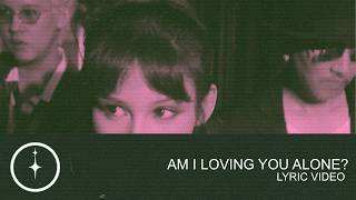 Lirik Lagu Am I Loving You Alone? - The Midnight Darlings: All I Want Is Us All I Want Is You
