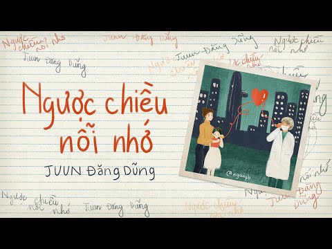 Ngược chiều nỗi nhớ - Juun Đăng Dũng