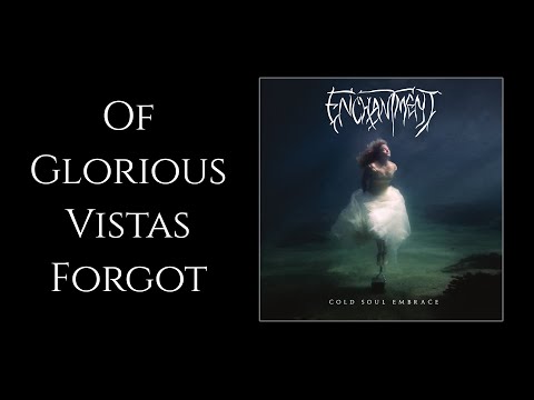 Enchantment - ‘Of Glorious Vistas Forgot’ - Lyric Video - U.K. Death Doom Metal online metal music video by ENCHANTMENT