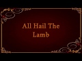 All Hail The Lamb Lyrics
